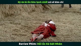 [Review Phim] Kỳ Án Bí Ẩn Tởm Lạnh Nhất Xứ Sở Kim Chi