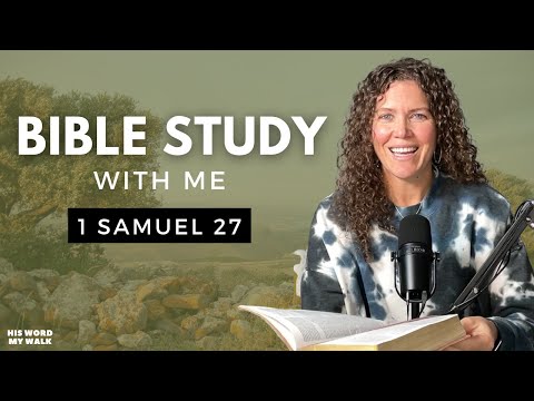1 Samuel 27 | Did David REALLY Join The Philistines? [Bible Study WITH ME]