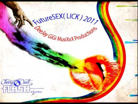 DeeJay GiGi MusiXxX Productions - FutureSEX (LICK)
