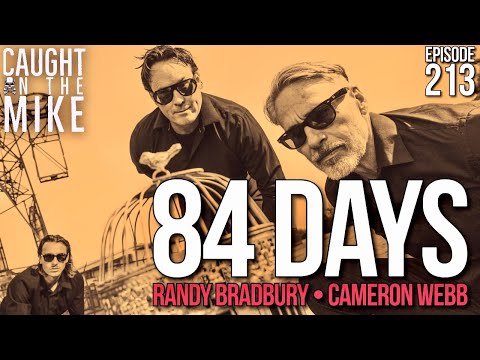 Caught on the Mike: 84 Days- Randy Bradbury & Cameron Webb