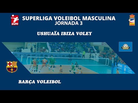 SVM1819 - Jornada 3º Ushuaïa Ibiza Voley - Barça Voleibol