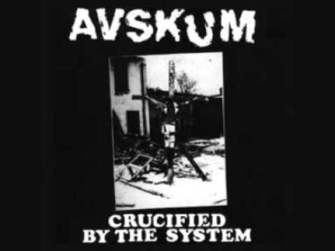 Avskum - Crucified By The System