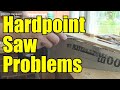 Hardpoint Saws - two problems to try and fix
