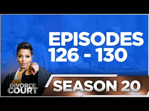 Episodes 126 - 130 - Divorce Court - Season 20 - LIVE
