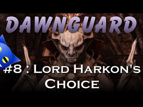 Let's Play Skyrim - Dawnguard - 8 : Lord Harkon's Choice