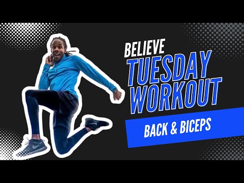 Believe: Tuesday Workout - Back and Biceps