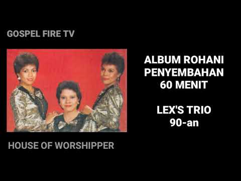 ALBUM PENYEMBAHAN 60 MENIT || LEX'S TRIO