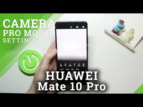 Camera Pro Mode HUAWEI Mate 10 Pro | How to Use Advanced Camera Settings