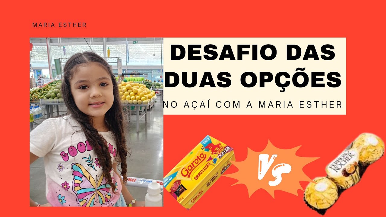Desafio das duas opções no supermercado Açaí com a Maria Esther.