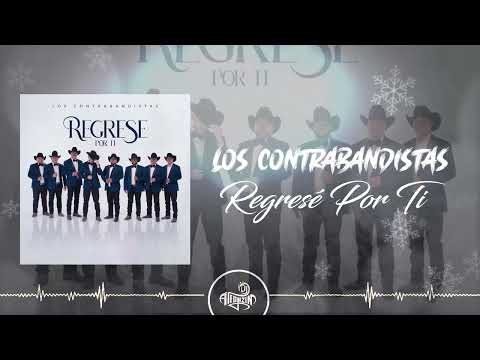 Los Contrabandistas - Regresé Por Ti (2024)