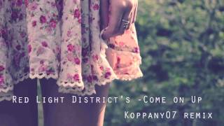 Red Light District's - Come on Up ( Koppany07 remix)