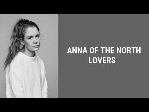 Anna of the North - Lovers (Lyrics)