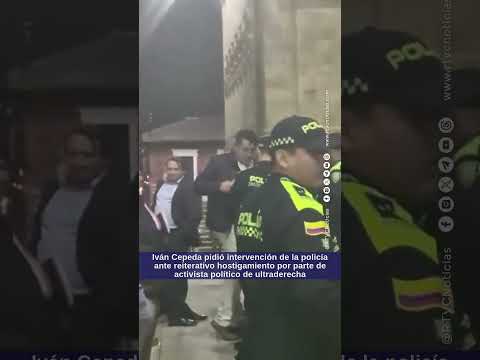 Iván Cepeda pidió intervención de la policía ante reiterativo hostigamiento de activista político