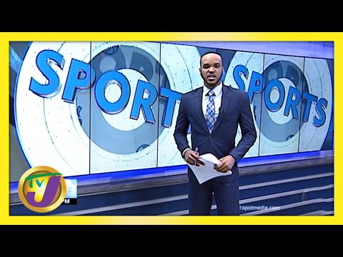 Jamaica Sports News Headlines TVJ News March 1 2021