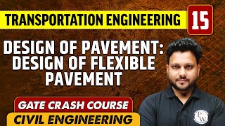 Transportation Engineering 15 | Design of Pavement & Flexible Pavement | CE | GATE Crash Course