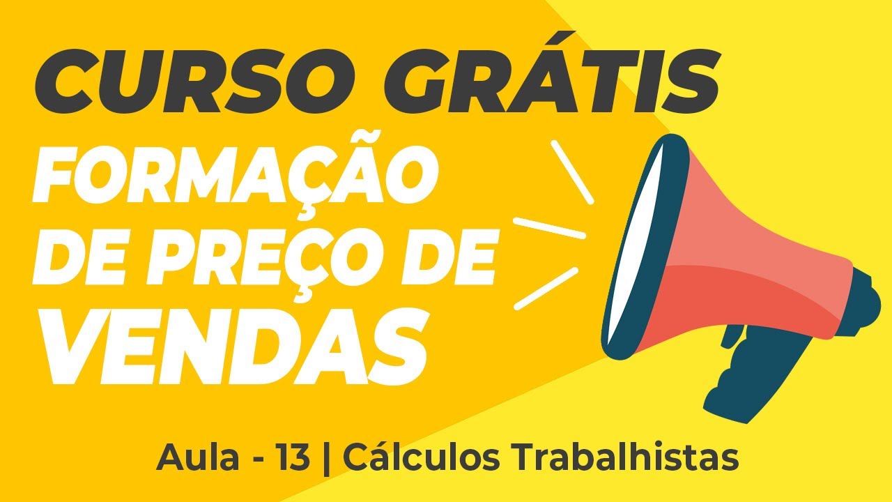 Curso de Formação de preço de vendas Grátis | Aula 13 | Cálculos Trabalhistas