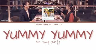 MC Mong (MC몽) - Yummy Yummy (Dinner Mate OST Part.2) | [Han/Rom/Eng Lyrics]