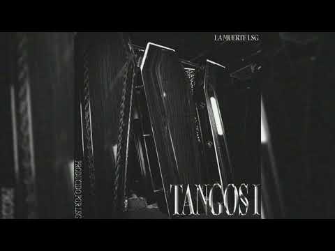 LA MUERTE - TANGOS I FT LSG ( PROD. LSG )