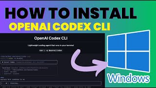 How to Install & Use OpenAI Codex CLI on Windows