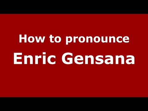 How to pronounce Enric Gensana (Spain/Spanish) - PronounceNames.com
