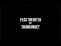 Young Money - Pass The Dutch [HQ]