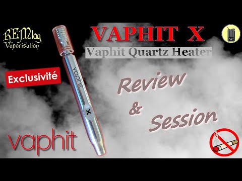 VAPHIT X 2024, Review & Session, Vaporisateur Vaphit ( VQH ), Tutoriel Vaporisation