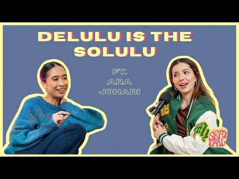 Studio Sembang - Delulu is the Solulu ft. Ara Johari
