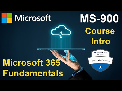 MS 900 Microsoft 365 Fundamentals | Course Intro