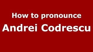 How to pronounce Andrei Codrescu