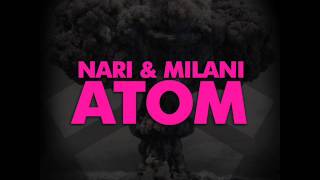 Nari &amp; Milani - Atom w/ Nicky Romero Feat Calvin Harris - Iron