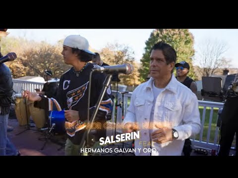Un Amor Como El Nuestro (LIVE) - Salserin feat. Hermanos Galvan & Orquesta