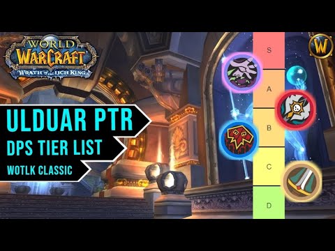 ULDUAR PTR DPS Tier List | WotLK Classic