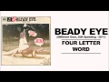 Beady Eye - Four Letter Word