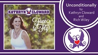 Kathryn Cloward - Unconditionally (Lyric Video)