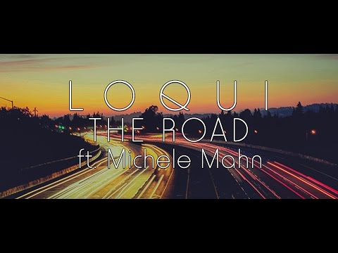LOQUI - The Road ft. Michele Mahn (Official Lyrics Video)