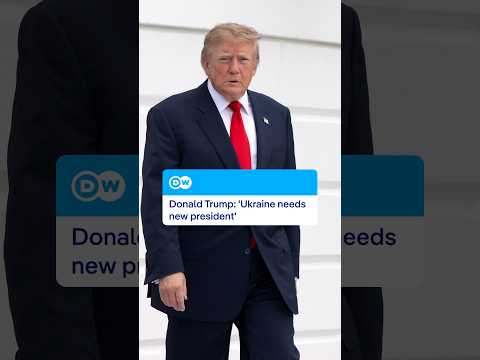 Trump says Ukraine needs new president | DW News