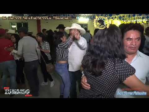 tu nuevo cariñito grupo ZUMBIDO gran fiesta de presentacion de IVAN TORREZ en Huayacocotla Ver
