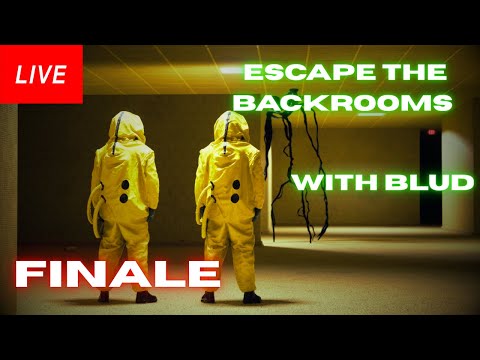 Escape the Backrooms Live with Blud Finale (Maybe) Lets get it TAP IN!!!!!
