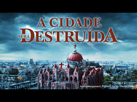 Filme gospel "A cidade será destruída" O alerta de Deus nos últimos dias