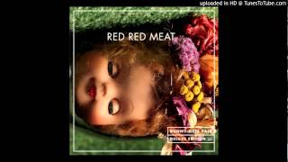 Red Red Meat - Sad Cadillac