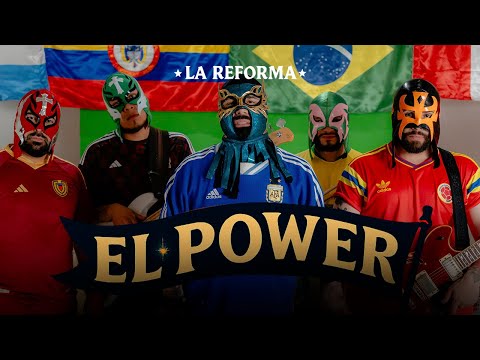 La Reforma - El Power  (Official Video)