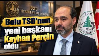 Bolu TSO'nun Yeni Başkanı Kayhan Perçin Oldu