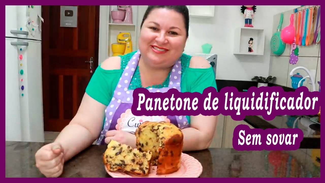 PANETONE DE LIQUIDIFICADOR - NÃO PRECISA SOVAR