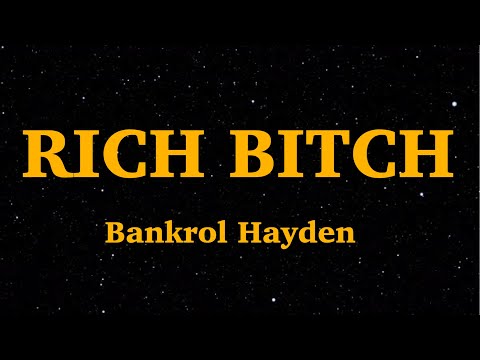 Bankrol Hayden - Rich Bitch (Lyrics) | We Are Lyrics