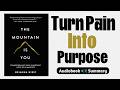 The Mountain Is You Summary Audiobook Conquer Self Sabotage Transform Your Life