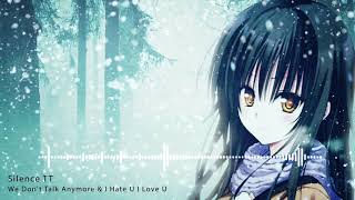 Download lagu [Nightcore] - ✪  We Don't Talk Anymore & I Hate U I Love U ♫♫(cover J. Fla) mp3