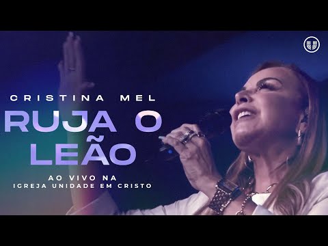 Cristina Mel - Ruja O Leão (Ao Vivo)