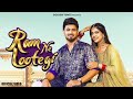 Ram Ne Lootegi Full Video Masoom Sharma Pranjal Dahiya Aman Jaji New Haryanvi Songs