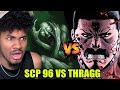 THE MOST BRUTAL FIGHT YET SCP 96 VS THRAGG REACTION
