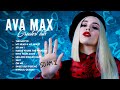 The Best Of Ava Max Ava Max Greatest Hits Full Album 2023
